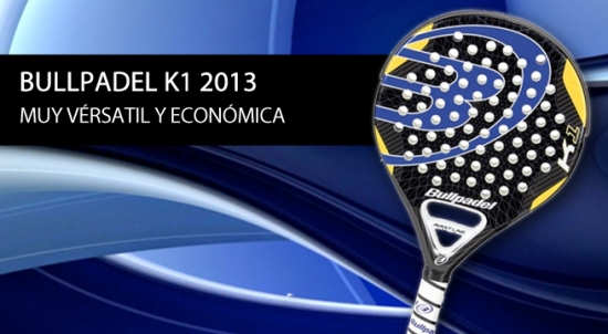 Análisis/Opinión pala de pádel Bullpadel K1 2013| Noticias y novedades del mundo del pádel