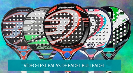 Palas de padel Bullpadel en ví­deo-test de Uri Botello| Noticias y novedades del mundo del pádel