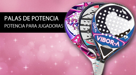 Palas de padel de potencias para mujeres| Noticias y novedades del mundo del pádel