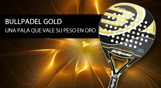 Prehistórico Guerrero Una oración Análisis/Opinión pala de padel Bullpadel Gold Edition 2014 | Time2Padel