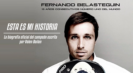 Biografí­a Oficial de Fernando Belasteguí­n por Valen Bailon| Noticias y novedades del mundo del pádel
