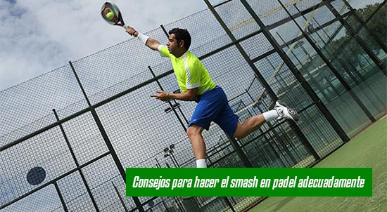 Consejos para hacer el smash en padel adecuadamente| Noticias y novedades del mundo del pádel