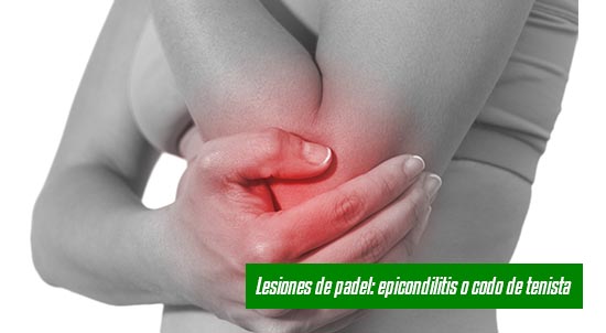Lesiones de padel: epicondilitis o codo de tenista| Noticias y novedades del mundo del pádel