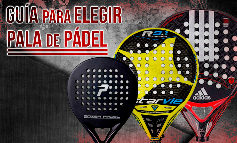 Cómo encontrar la mejor pala de pádel para tu estilo de juego