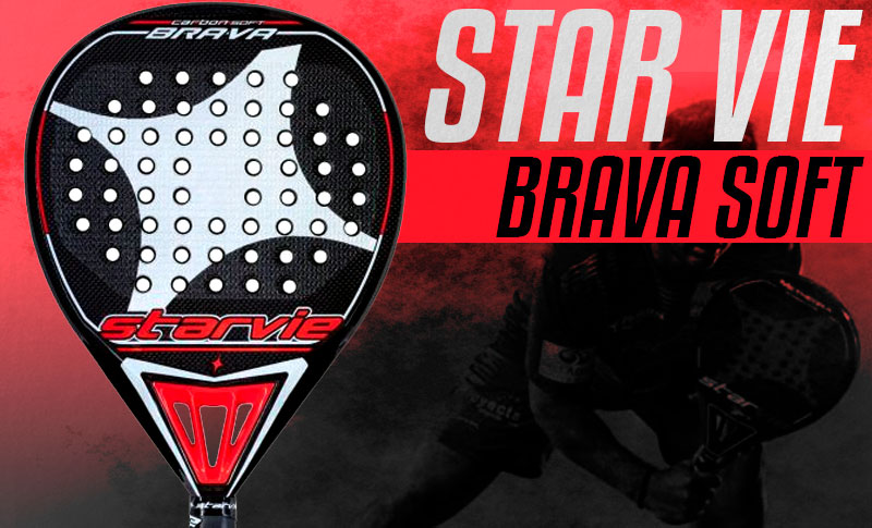 Análisis opinión Star Vie Brava Soft 2018 | Time2Padel