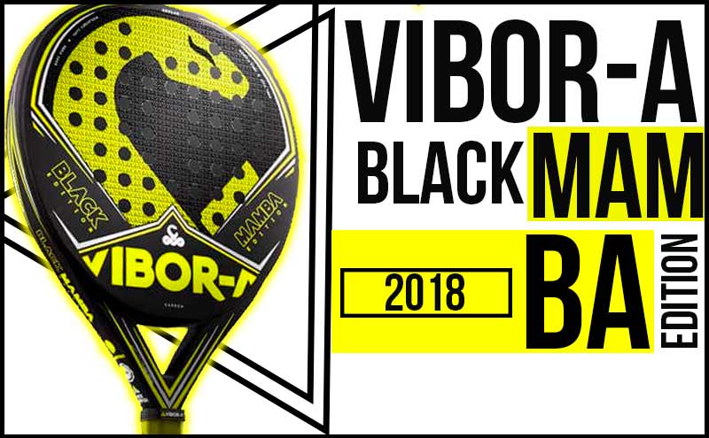 Análisis y opinión de la pala Vibora Black Mamba Edition 2018| Noticias y novedades del mundo del pádel