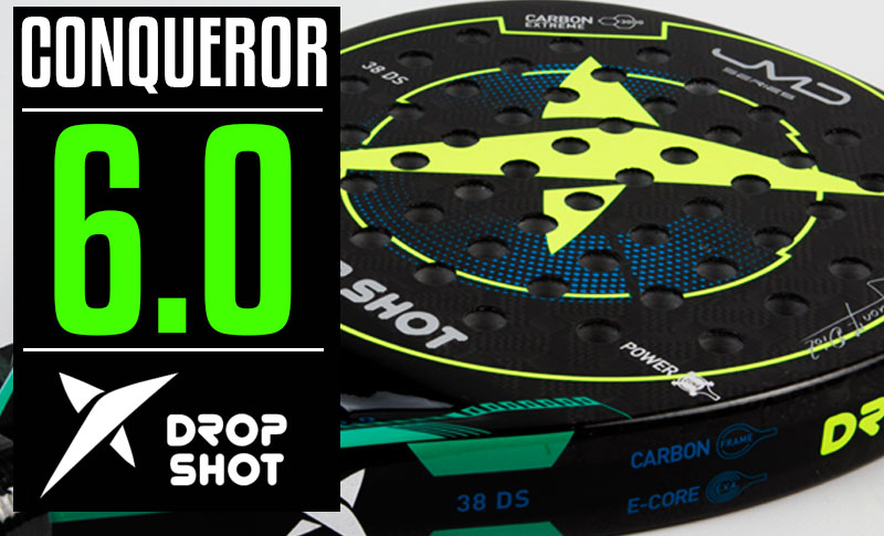 Análisis y opinión de la pala Drop Shot Conqueror 6.0| Noticias y novedades del mundo del pádel