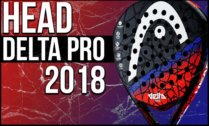 paralelo Escribe un reporte pasta Análisis y opinión de la pala Head Graphene Touch Delta Pro 2018 |  Time2Padel