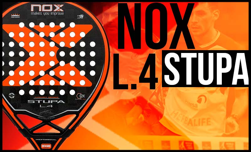 Análisis y opinión de la pala Nox Stupa Luxury L4 2018| Noticias y novedades del mundo del pádel