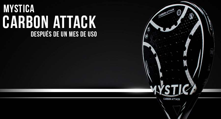 PÁDEL A PRUEBA: Mystica Carbon Attack LTD después de un mes de uso| Noticias y novedades del mundo del pádel