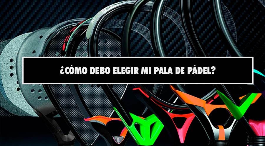 Como elegir pala de padel