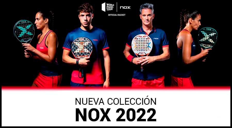 Nox 2022: Control, Potencia y Resistencia| Noticias y novedades del mundo del pádel