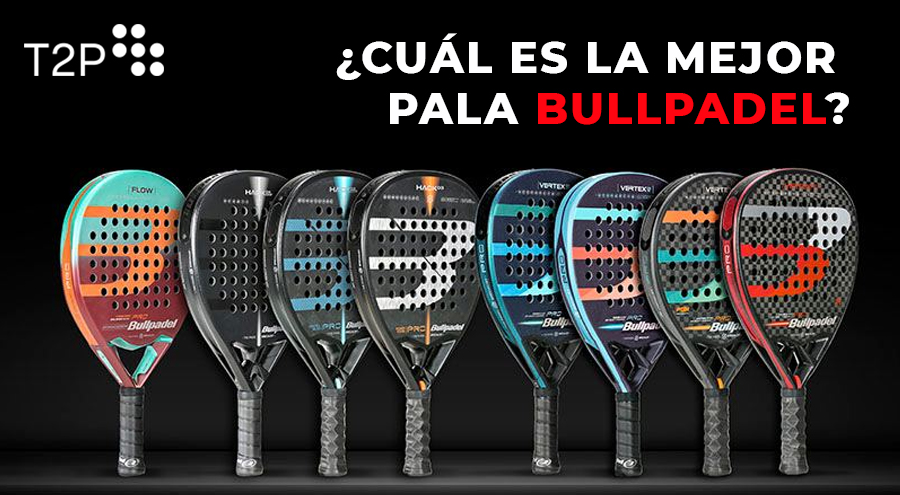 Mejor Bullpadel 2022 | Time2Padel